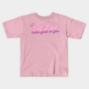 Self Love looks good on you! Kids T-Shirt